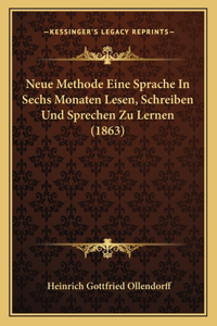 Neue Methode Eine Sprache In Sechs Monaten Lesen, Schreiben Und Sprechen Zu Lernen (1863)