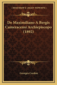 De Maximiliano A Bergis Cameracensi Archiepiscopo (1892)