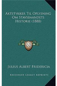 Aktstykker Til Oplysning Om Stavsbaandets Historie (1888)