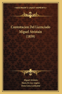 Contestacion Del Licenciado Miguel Atristain (1859)