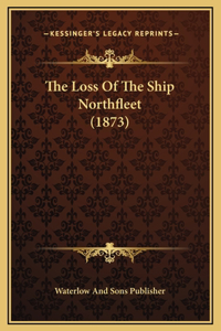 Loss Of The Ship Northfleet (1873)