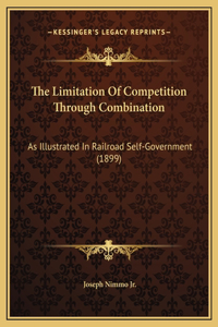 The Limitation Of Competition Through Combination