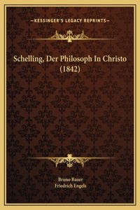 Schelling, Der Philosoph In Christo (1842)