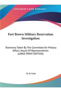 Fort Brown Military Reservation Investigation