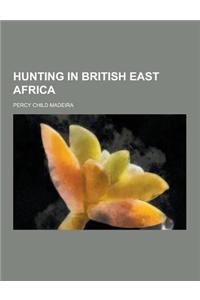 Hunting in British East Africa