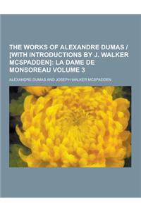 The Works of Alexandre Dumas - [With Introductions by J. Walker McSpadden] Volume 3