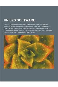 Unisys Software: Unisys Operating Systems, Unisys OS 2200 Operating System, Burroughs MCP, Unisys OS 2200 Programming Languages, Unisys