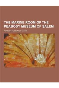 The Marine Room of the Peabody Museum of Salem