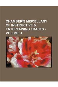 Chamber's Miscellany of Instructive & Entertaining Tracts (Volume 4 )