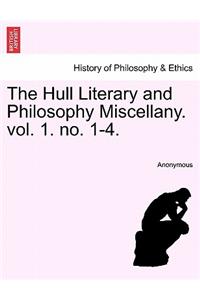 The Hull Literary and Philosophy Miscellany. Vol. 1. No. 1-4.