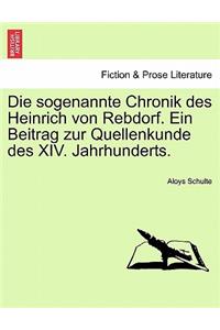 Die Sogenannte Chronik Des Heinrich Von Rebdorf. Ein Beitrag Zur Quellenkunde Des XIV. Jahrhunderts.