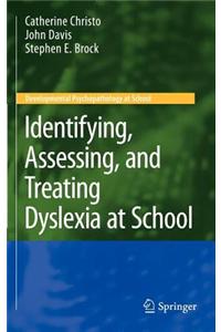 Identifying, Assessing, and Treating Dyslexia at School