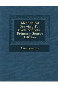 Mechanical Drawing for Trade Schools