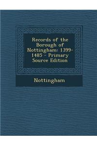 Records of the Borough of Nottingham: 1399-1485