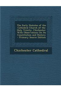The Early Statutes of the Cathedral Church of the Holy Trinity, Chichester