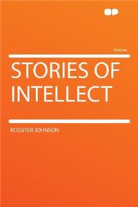 Stories of Intellect