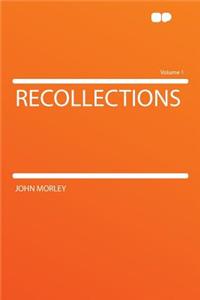 Recollections Volume 1
