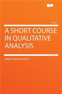A Short Course in Qualitative Analysis