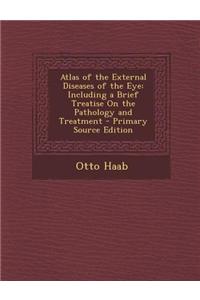 Atlas of the External Diseases of the Eye