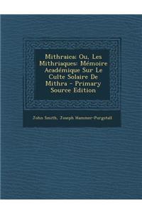 Mithraica; Ou, Les Mithriaques