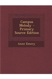 Campus Melody - Primary Source Edition