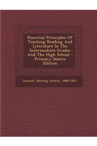 Essential Principles of Teaching Reading and Literature in the Intermediate Grades and the High School