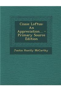 Cissie Loftus: An Appreciation...