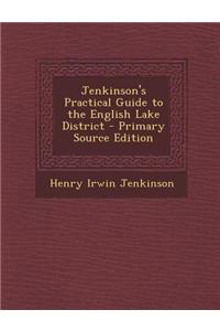 Jenkinson's Practical Guide to the English Lake District - Primary Source Edition