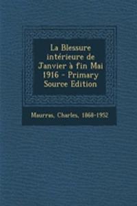 La Blessure intérieure de Janvier à fin Mai 1916