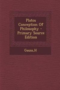 Platos Conception of Philosophy