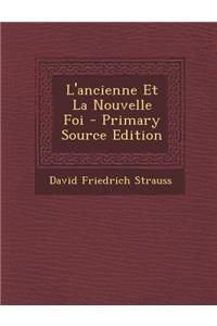 L'Ancienne Et La Nouvelle Foi