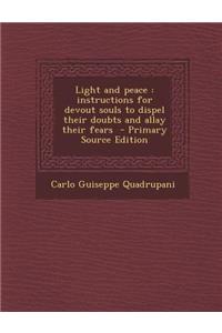 Light and Peace: Instructions for Devout Souls to Dispel Their Doubts and Allay Their Fears