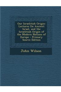Our Israelitish Origin