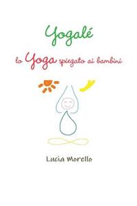 Yogalé, lo Yoga spiegato ai bambini