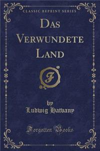 Das Verwundete Land (Classic Reprint)