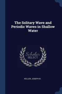 Solitary Wave and Periodic Waves in Shallow Water