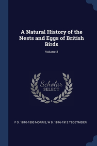 A Natural History of the Nests and Eggs of British Birds; Volume 3