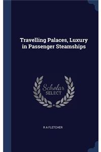 Travelling Palaces, Luxury in Passenger Steamships