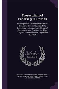 Prosecution of Federal Gun Crimes