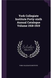 York Collegiate Institute Forty-Sixth Annual Catalogue Volume 1918-1919