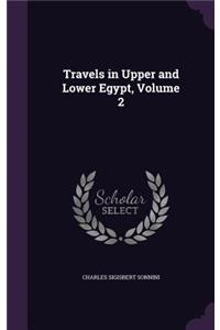 Travels in Upper and Lower Egypt, Volume 2