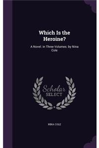 Which Is the Heroine?
