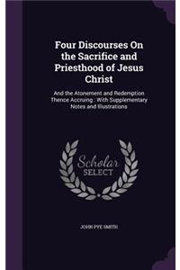 Four Discourses On the Sacrifice and Priesthood of Jesus Christ