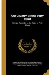 Our Country Versus Party Spirit