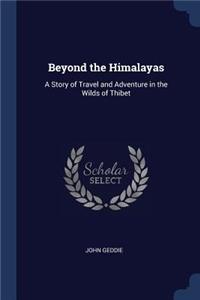 Beyond the Himalayas