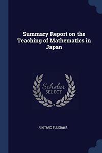 SUMMARY REPORT ON THE TEACHING OF MATHEM