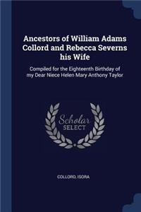 Ancestors of William Adams Collord and Rebecca Severns his Wife