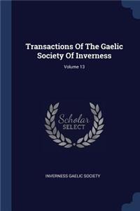 Transactions Of The Gaelic Society Of Inverness; Volume 13