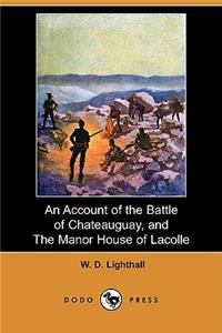 Account of the Battle of Chateauguay, and the Manor House of Lacolle (Dodo Press)