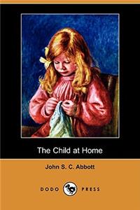The Child at Home (Dodo Press)
